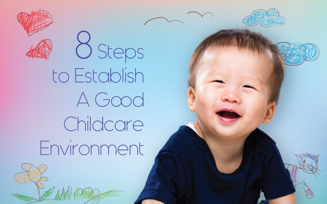 8 Simple Steps to Establish A Good Childcare Environment