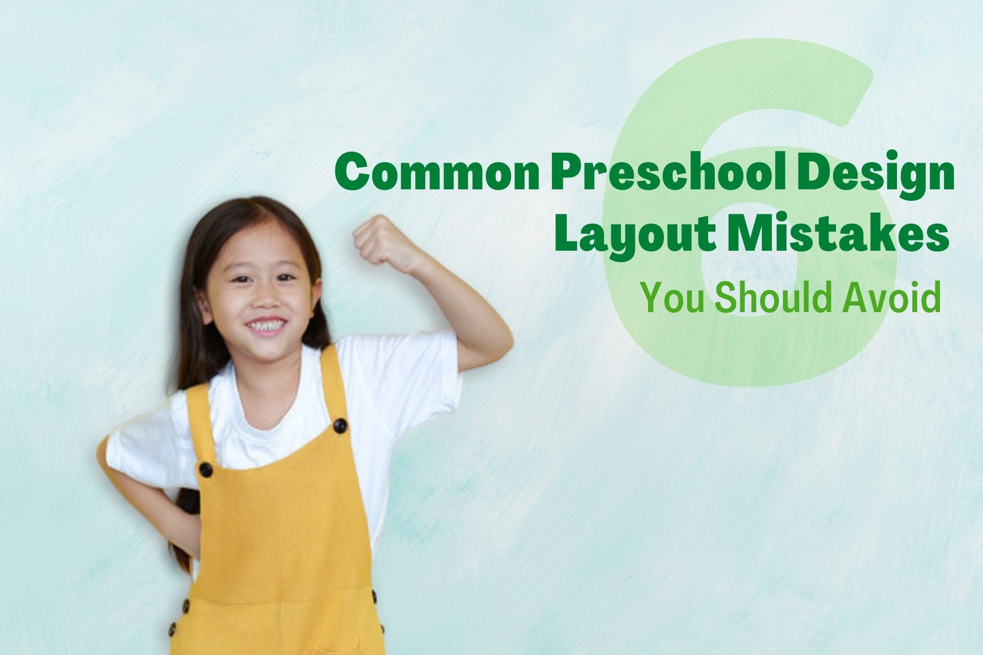 STOP! 6 Common Preschool Design Layout Mistakes You Should Avoid.