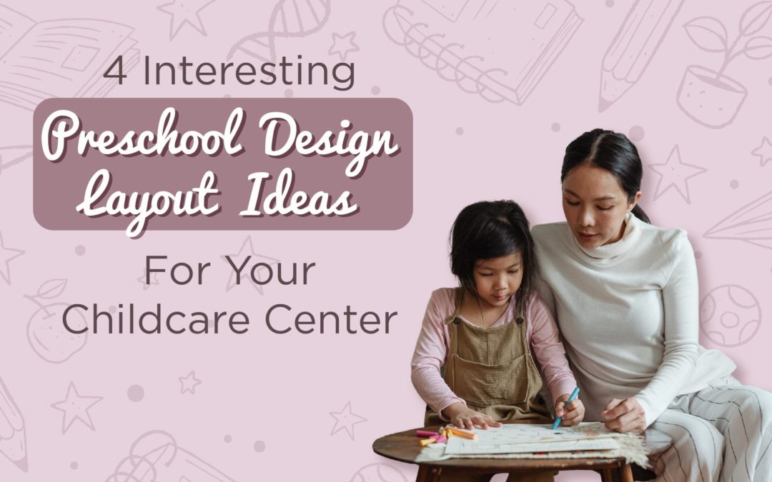 Genius ! 4 Preschool Design Layout Ideas You Will Never Miss