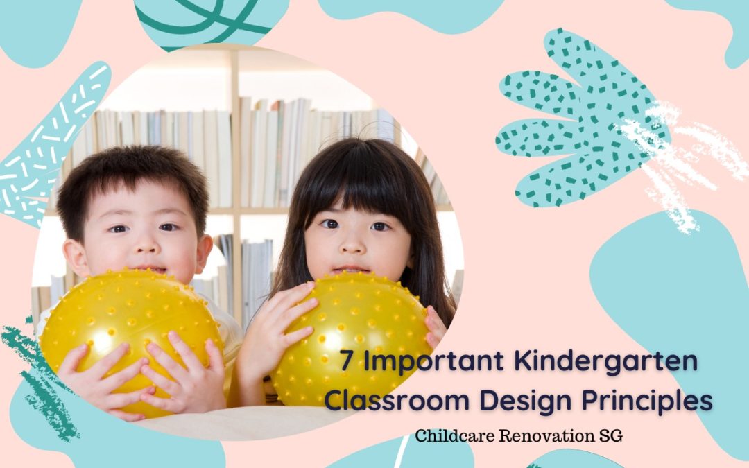 7 Important Kindergarten Classroom Design Principles To Improve Learning