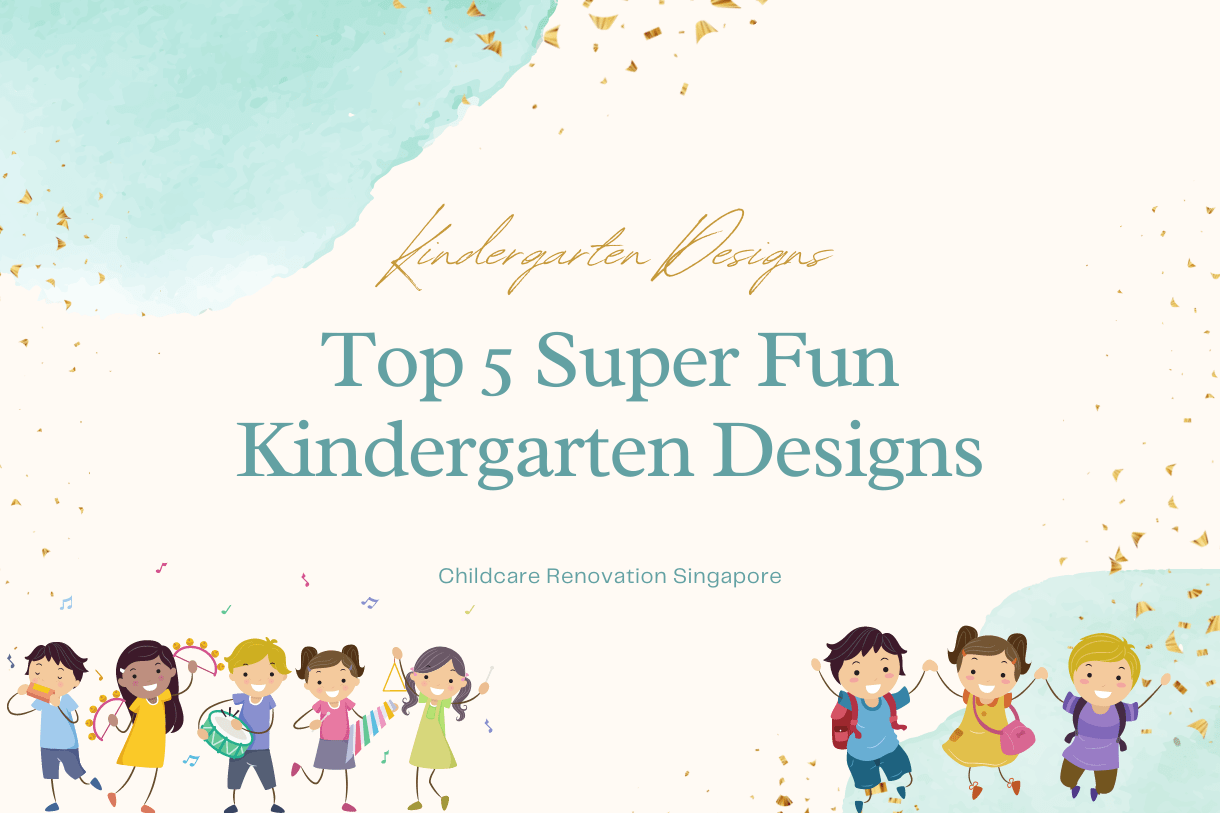 Top 5 Super Fun Kindergarten Designs
