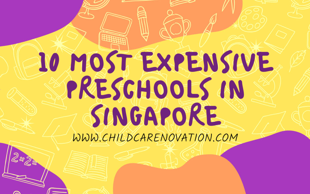 10 Most Expensive Preschools in Singapore