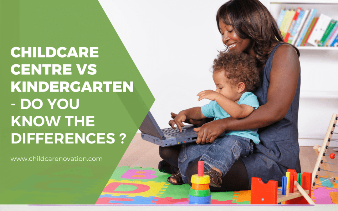 Childcare Centre vs Kindergarten – Do You Know The Differences ?
