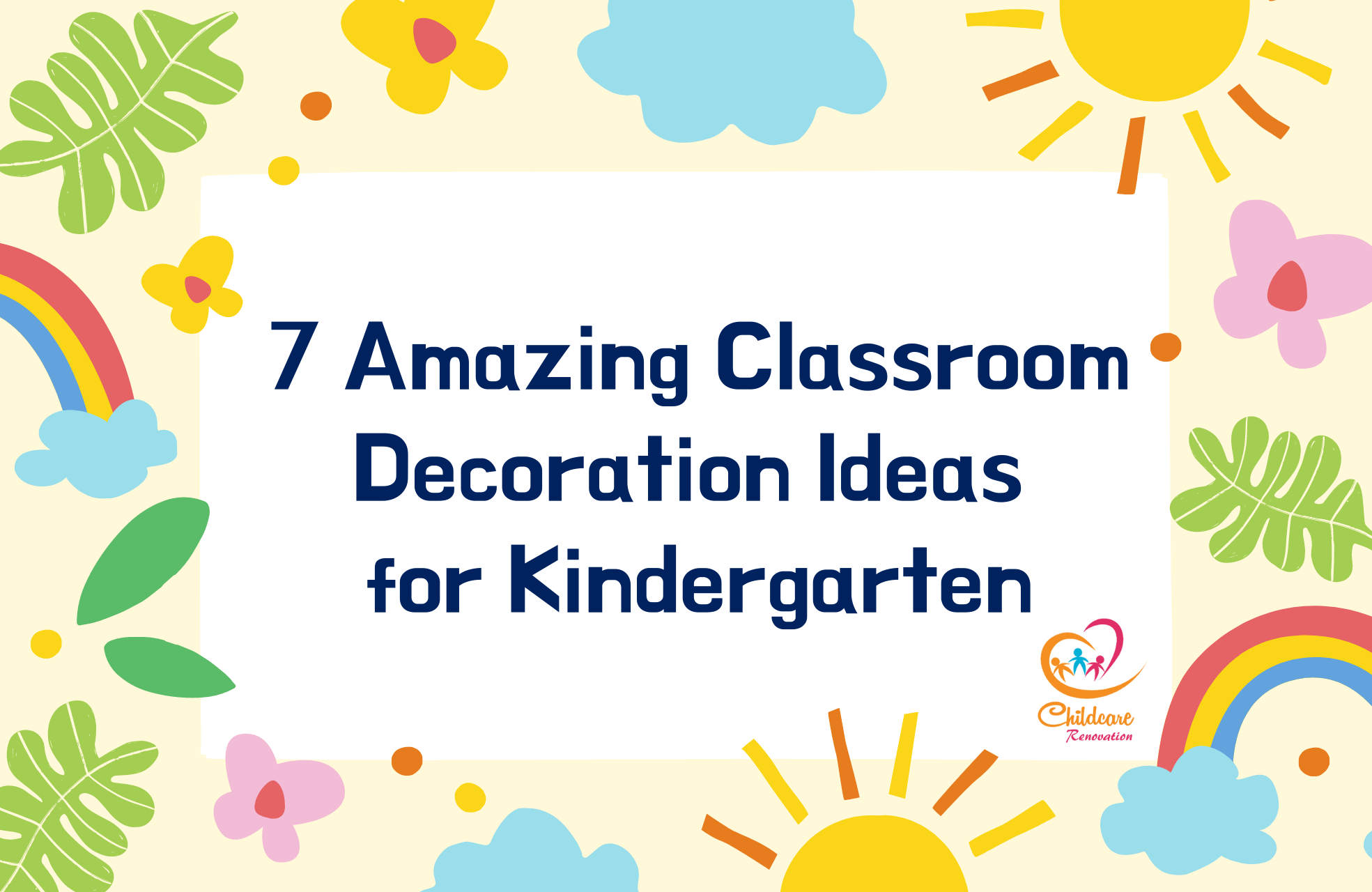7 Amazing Classroom Decoration Ideas for Kindergarten