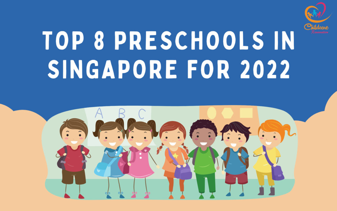 Top 8 Preschools In Singapore For 2022