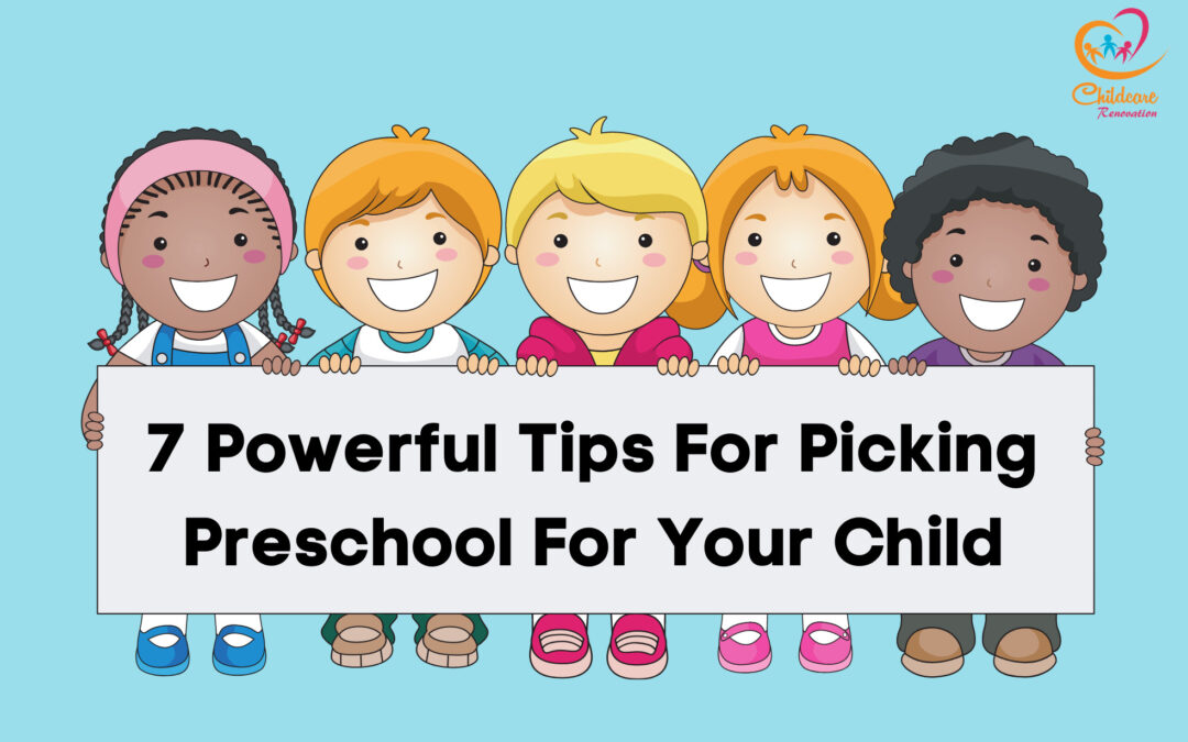 7 Powerful Tips For Picking Preschool For Your Child