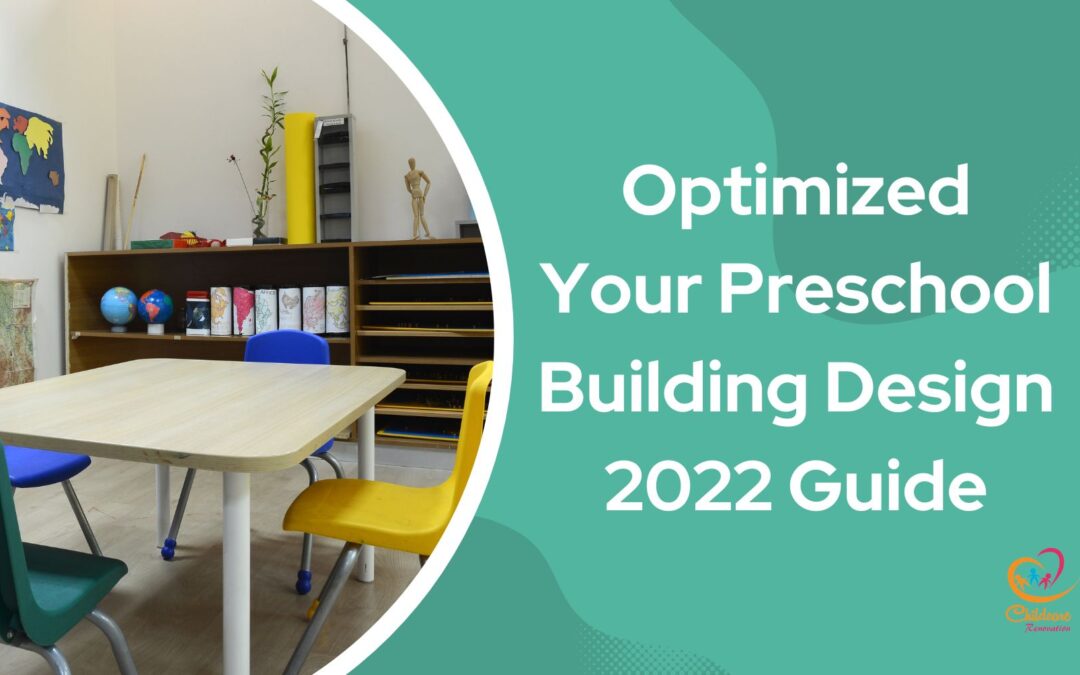 Optimized Your Preschool Building Design 2022 Ultimate Guide