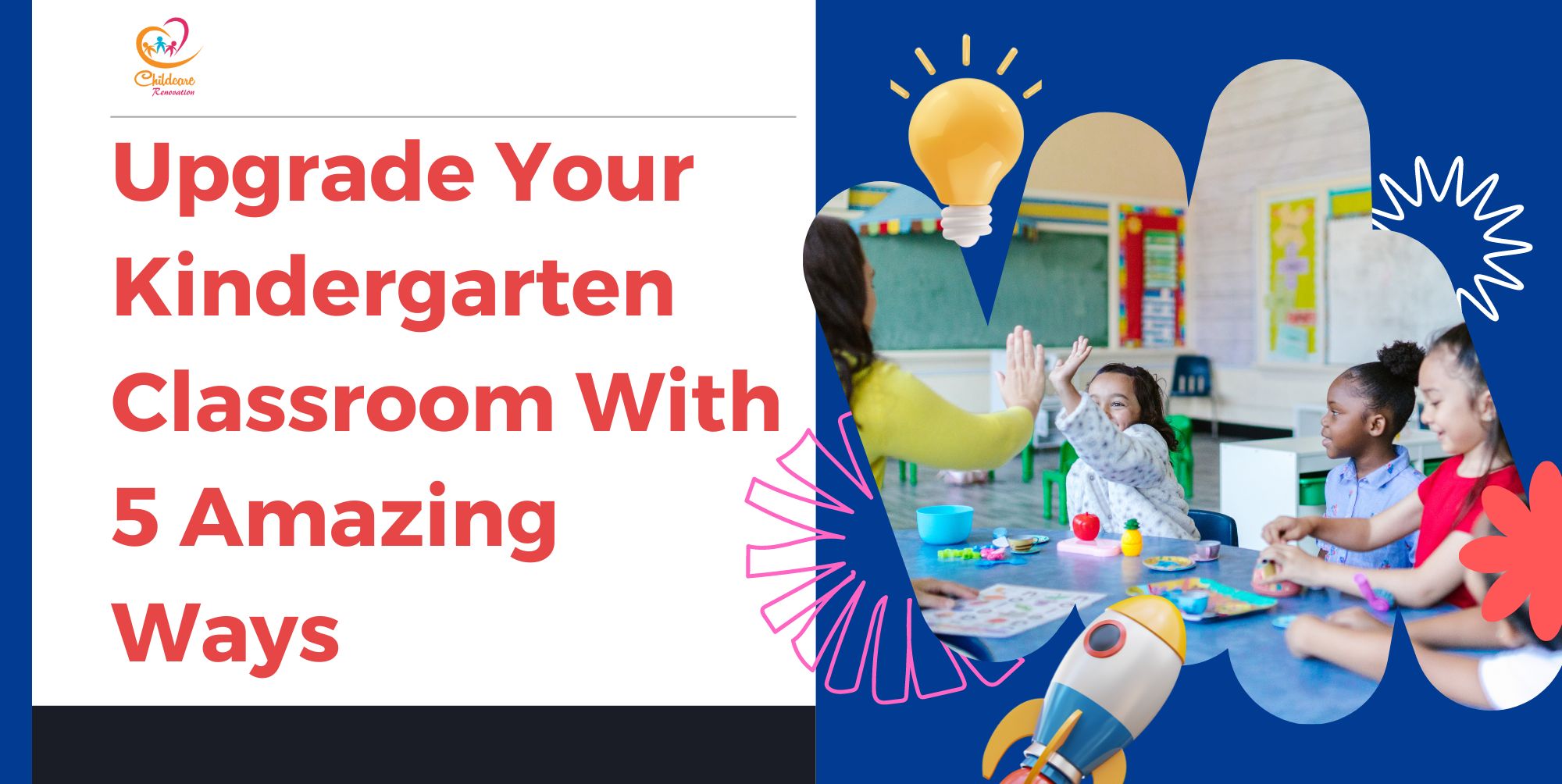 Upgrade Your Kindergarten Classroom With 5 Amazing Ways