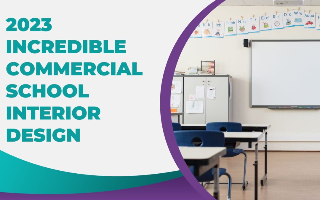 2023 Incredible Commercial School Interior Design