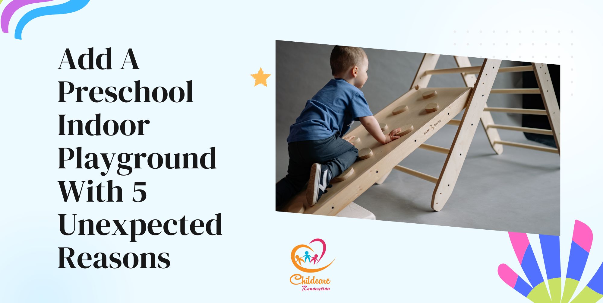 Add A Preschool Indoor Playground With 5 Unexpected Reasons