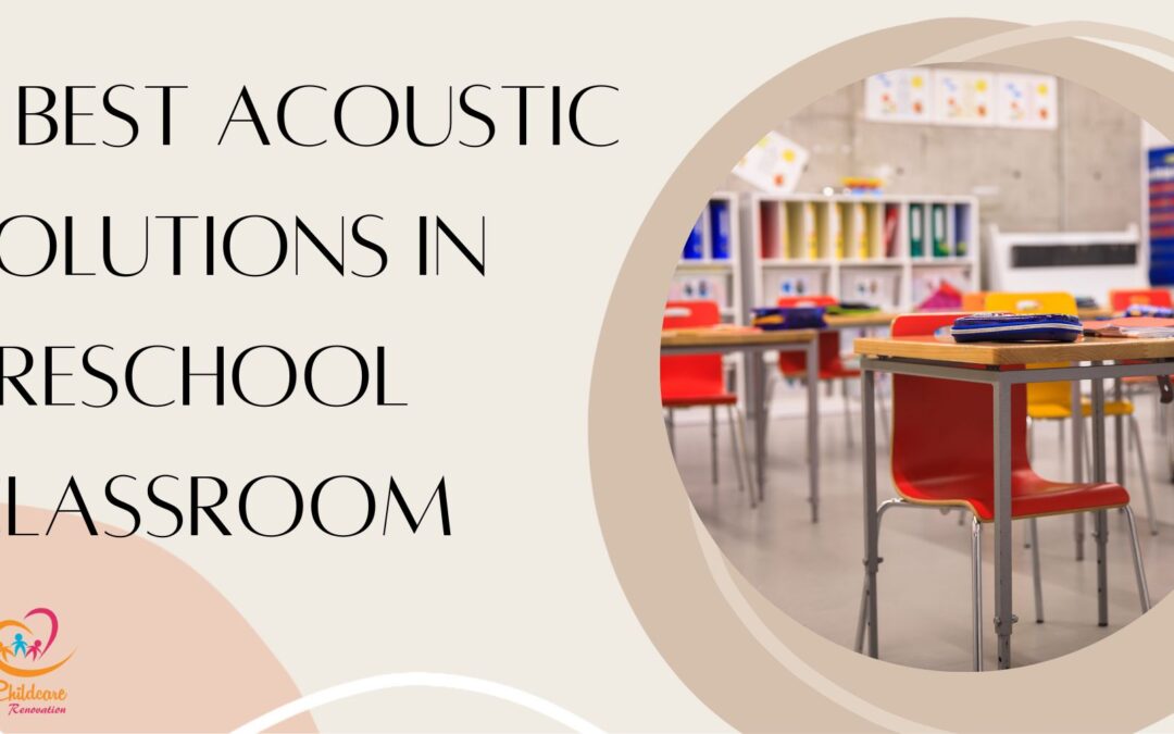 7 Best Acoustic Solutions In Preschool Classroom