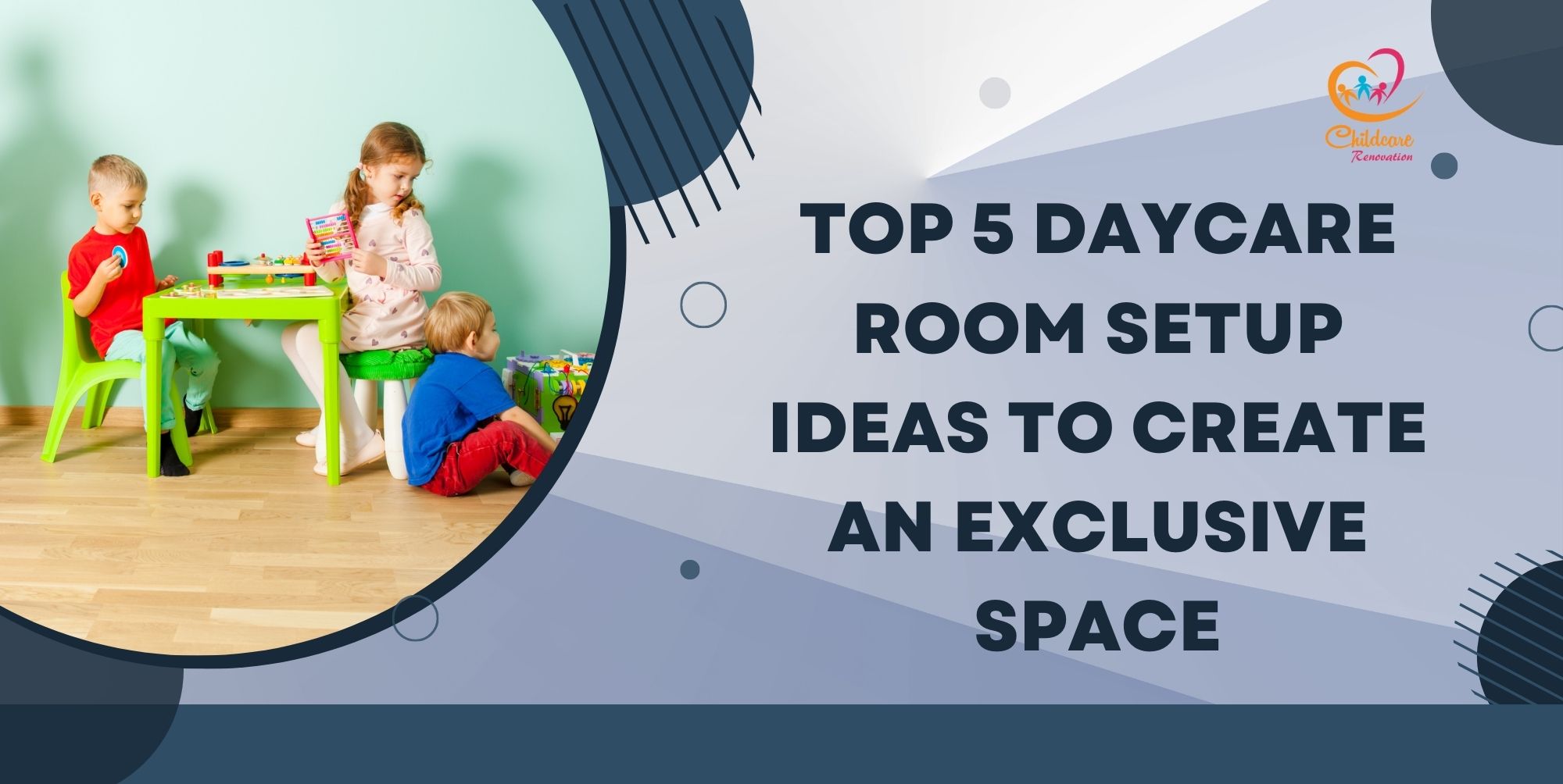 Top 5 Daycare Room Setup Ideas To Create An Exclusive Space