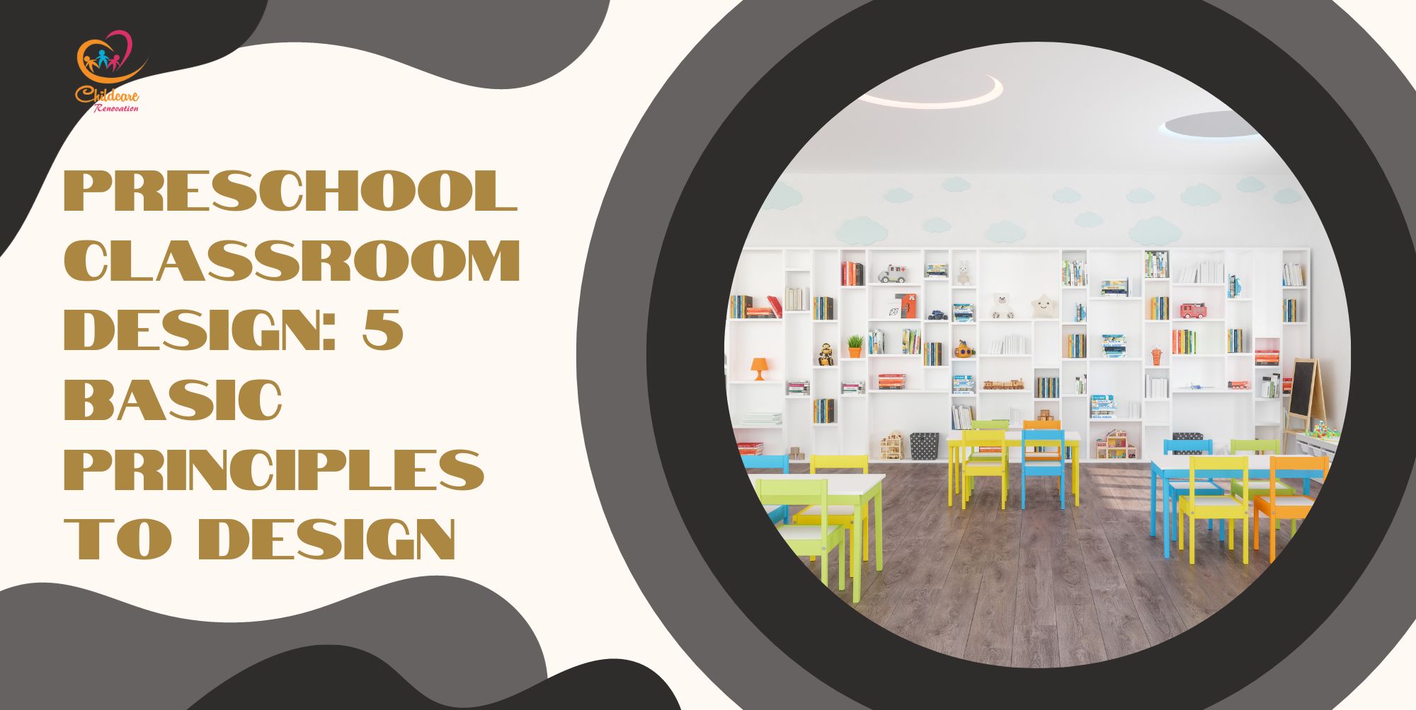 Preschool Classroom Design: 5 Basic Principles To Design One For Focusing