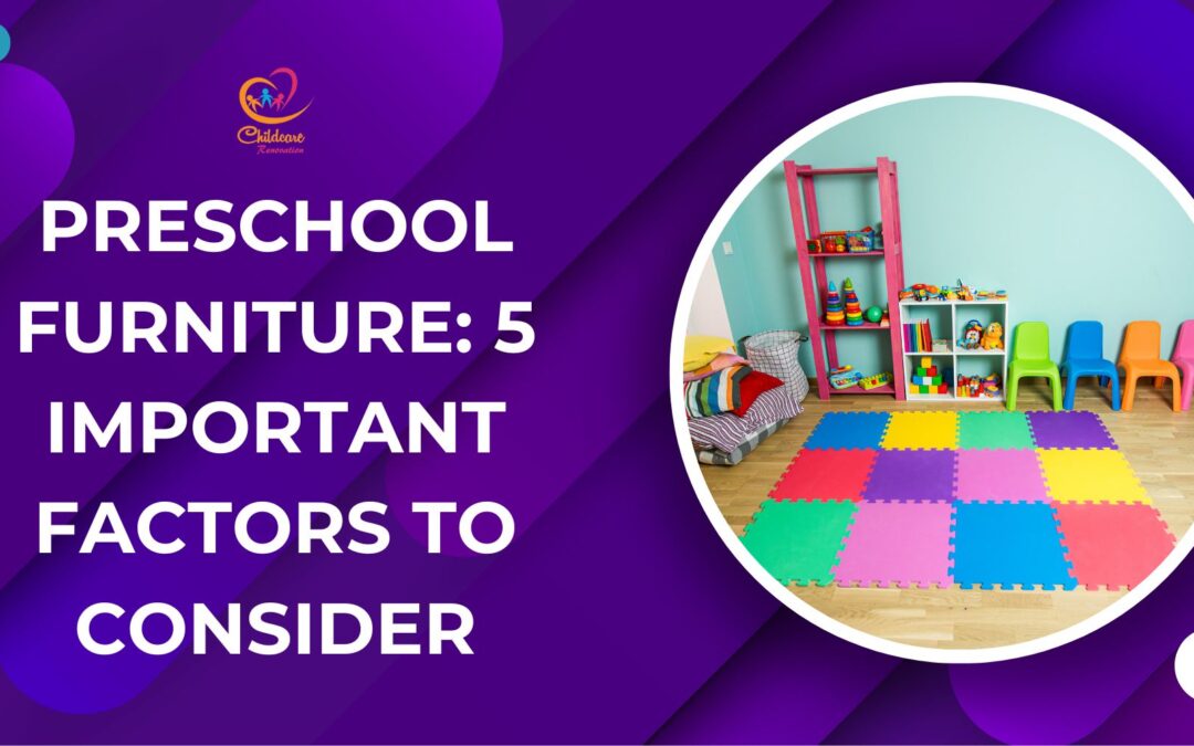 Preschool Furniture: 5 Important Factors To Consider