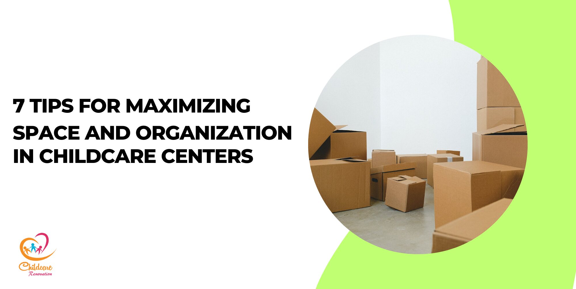 7 Tips For Maximizing Space And Organization In Childcare Centers