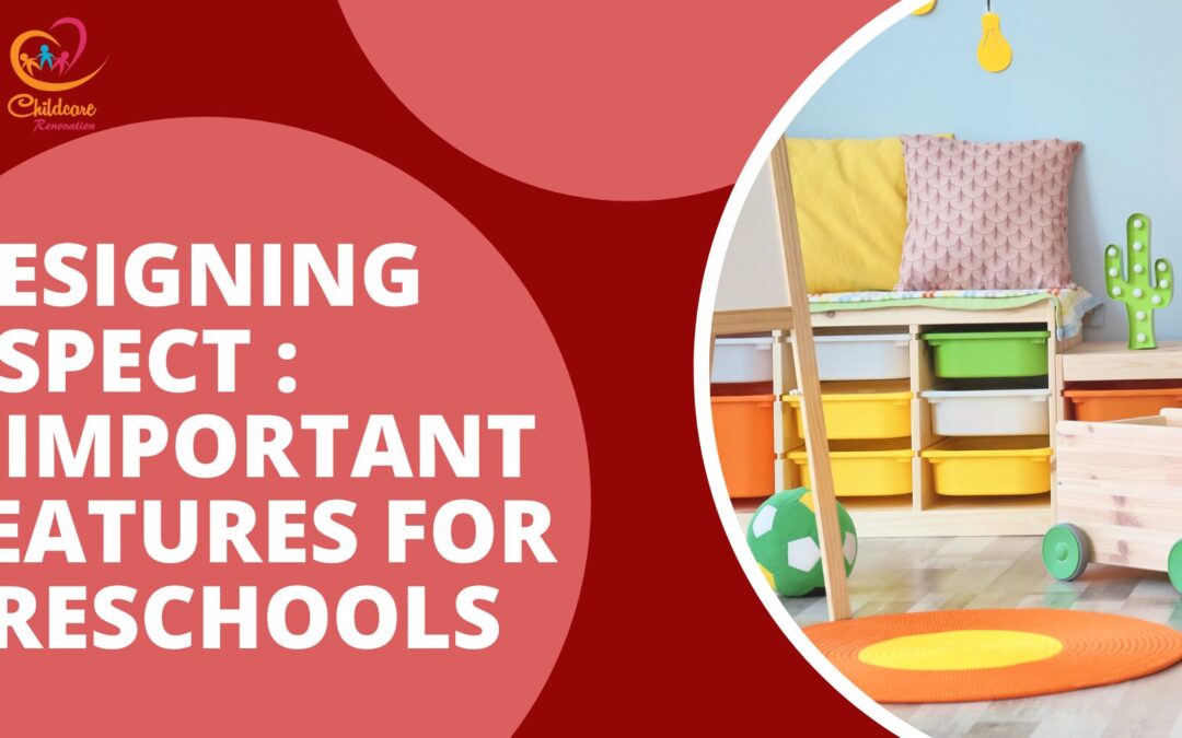 Designing Aspect : 6 Important Features for Preschools