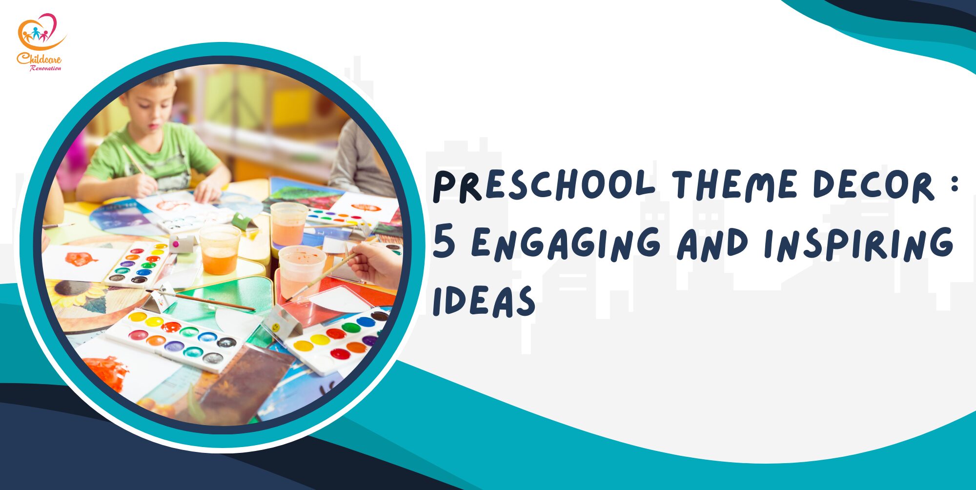 Preschool Theme Decor : 5 Engaging And Inspiring Ideas