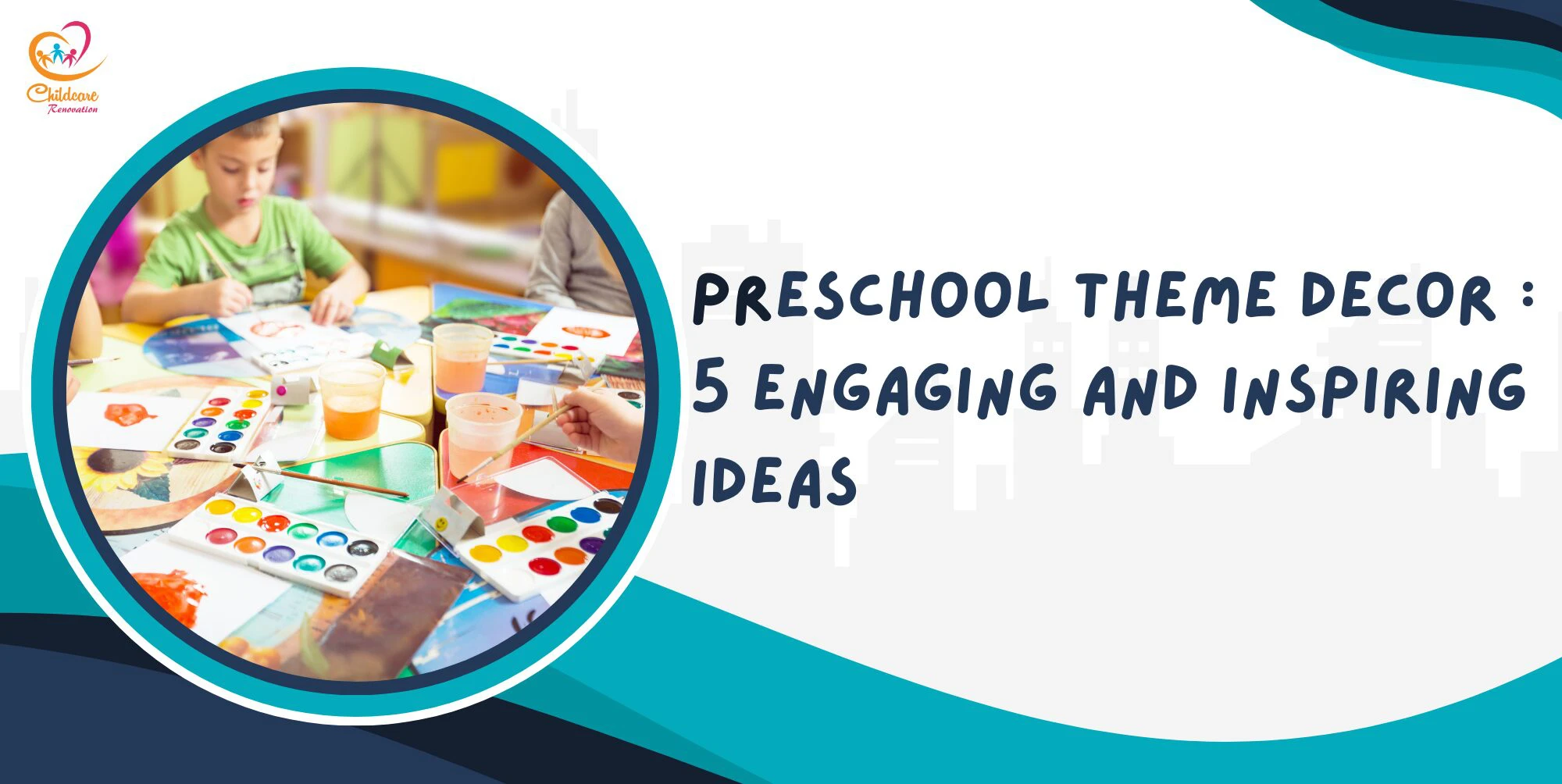 Preschool Theme Decor : 5 Engaging and Inspiring Ideas