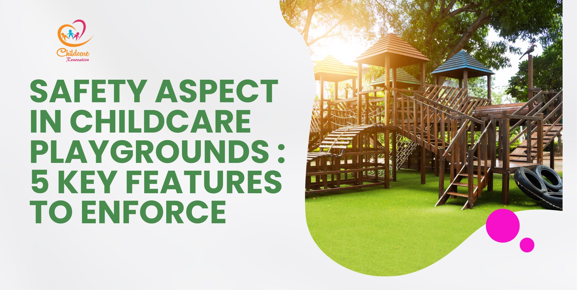 Safety Aspect In Childcare Playgrounds : 5 Key Features To Enforce