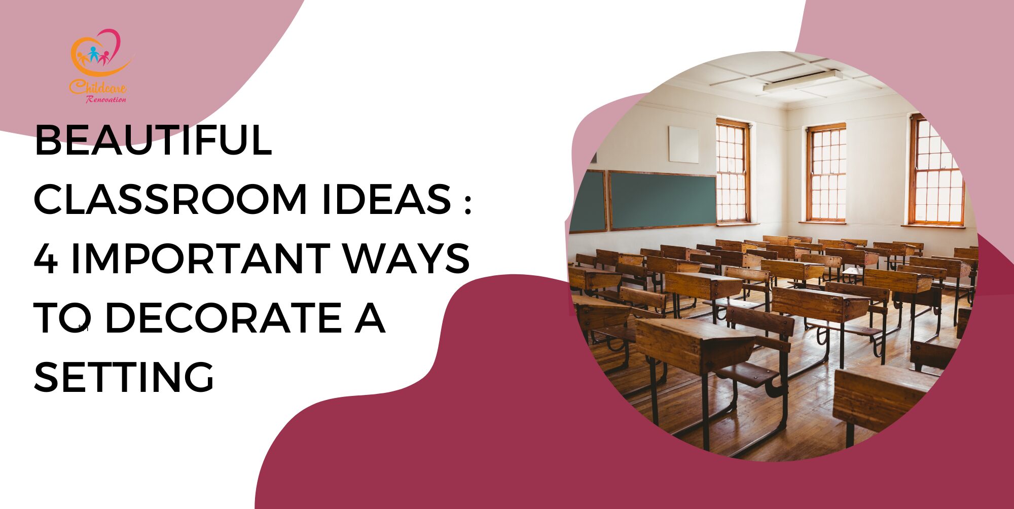 Beautiful Classroom Ideas : 4 Important Ways to Decorate a Setting