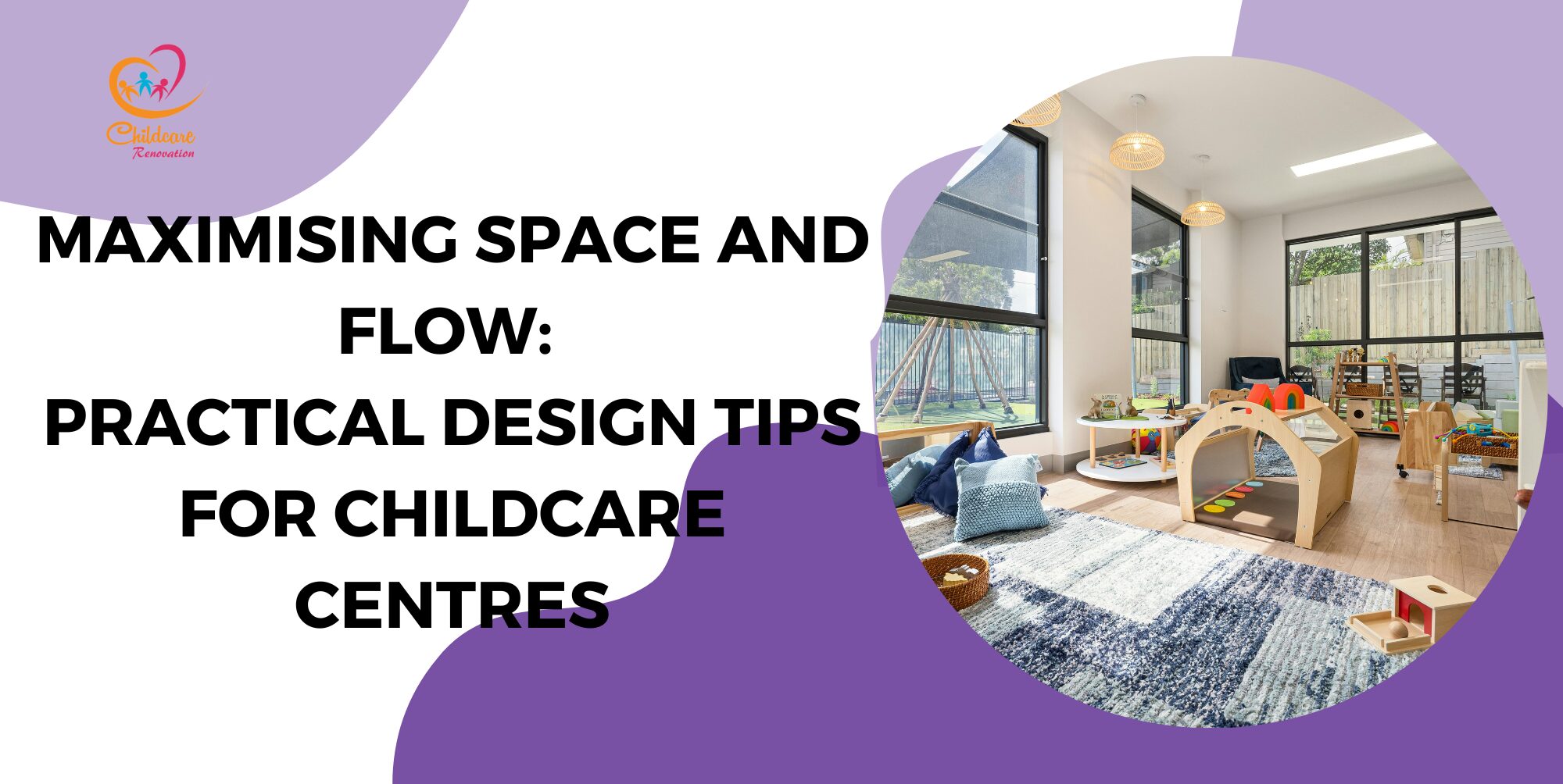 Maximising Space And Flow, childcare centre design, design for childcare establishments