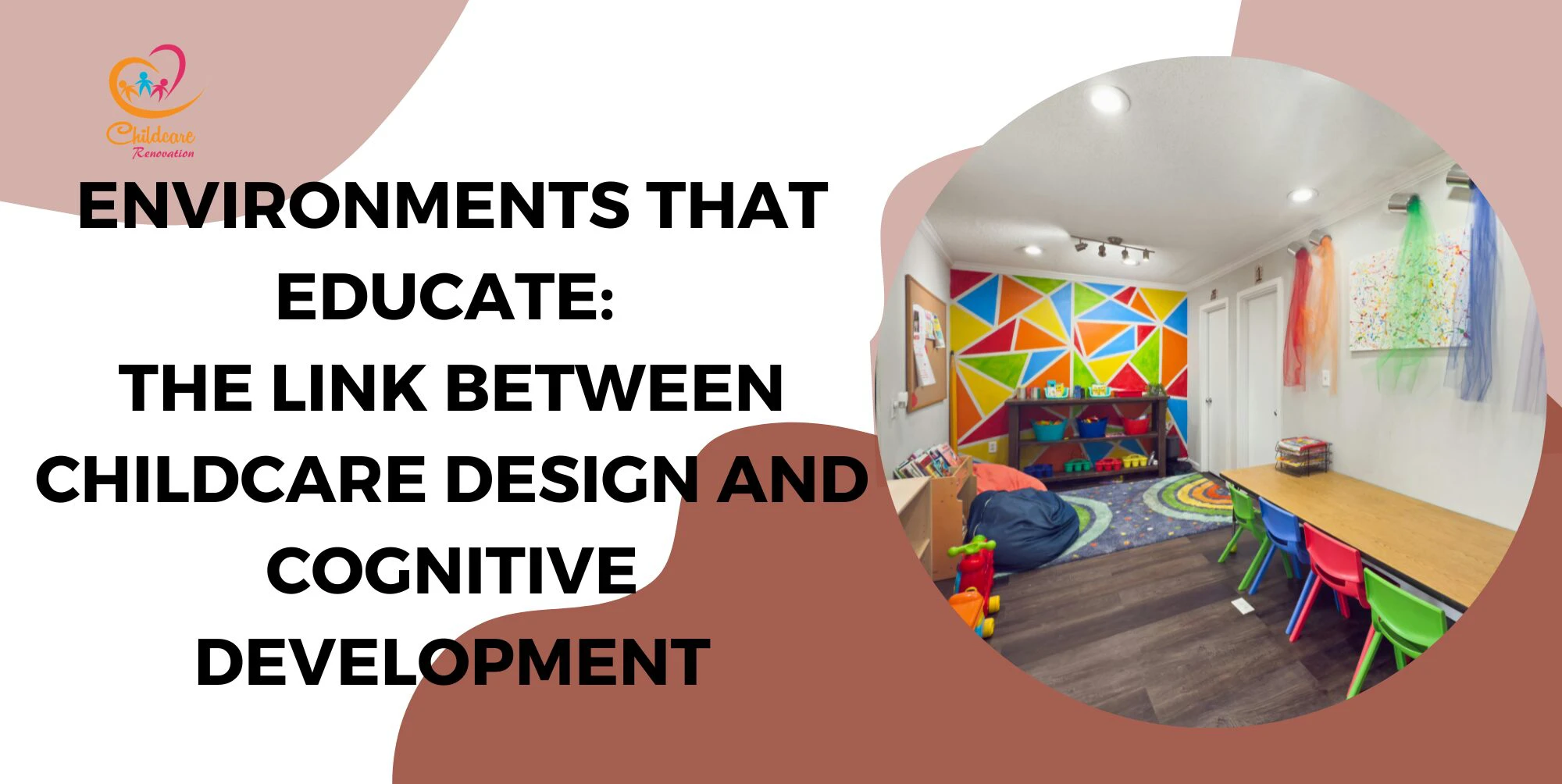 Environments that Educate: The Link Between Childcare Design and Cognitive Development